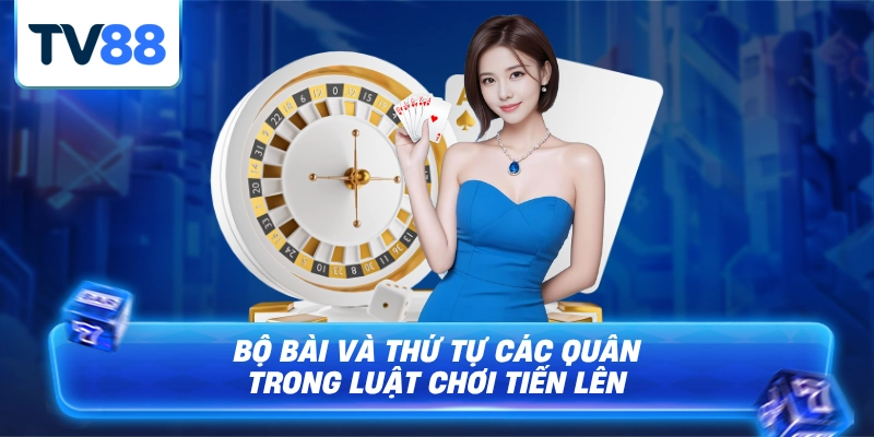 Bộ bài và thứ tự của các lá bài cho anh em mới chơi chưa biết