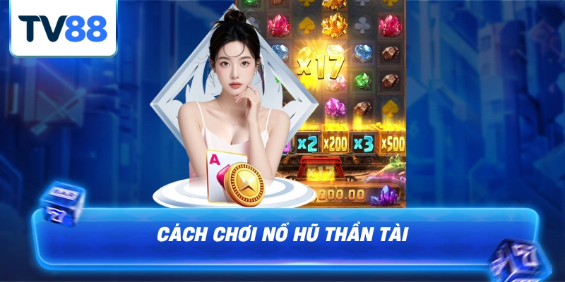 Các bước để anh em có thể tham gia nổ hũ thần tài
