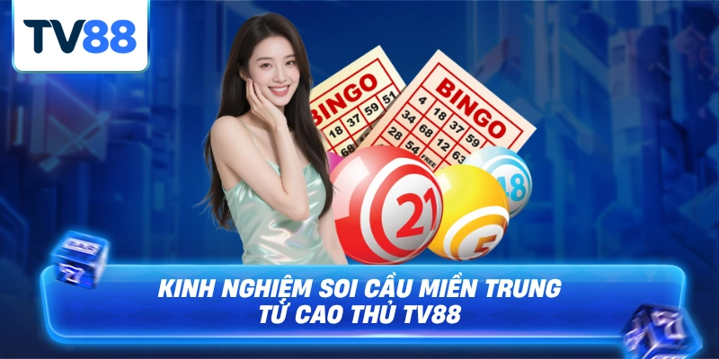 Kinh nghiệm soi cầu lô đề miền trung từ các cao thử soi cầu