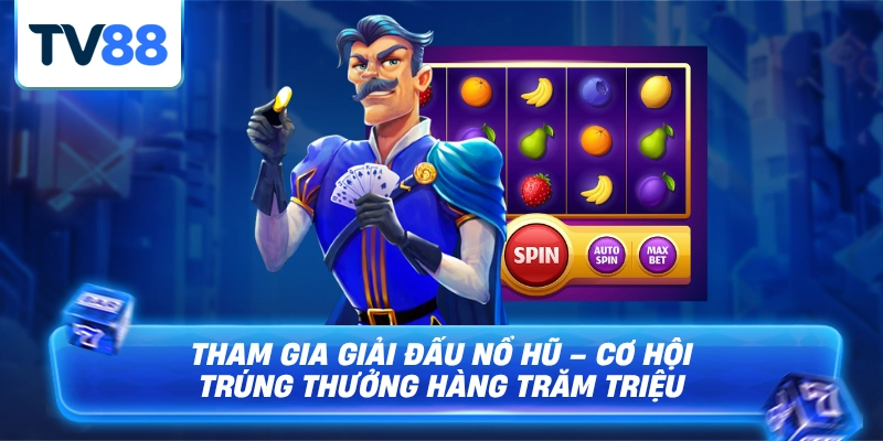 Giam gia nổ hũ quyết chiến tiền thưởng ngay để nổ hũ nào
